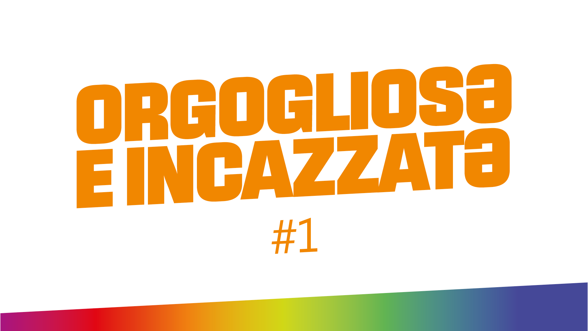 ORGOGLIOSƏ E INCAZZATƏ #1. Italia: il paese dei diritti negati